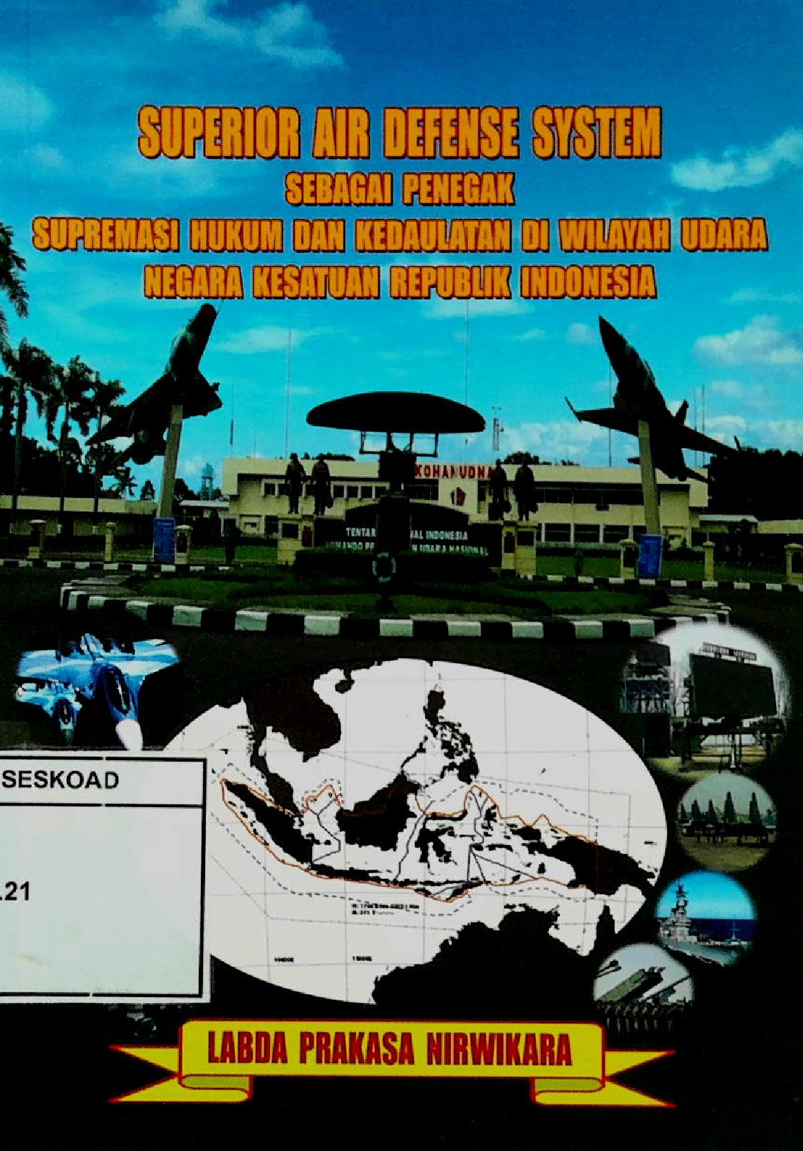 Superior Air Defense System Sebagai Penegak Supremasi Hukum Dan Kedaulatan Di Wilayah Udara Negara Kesatuan Republik Indonesia